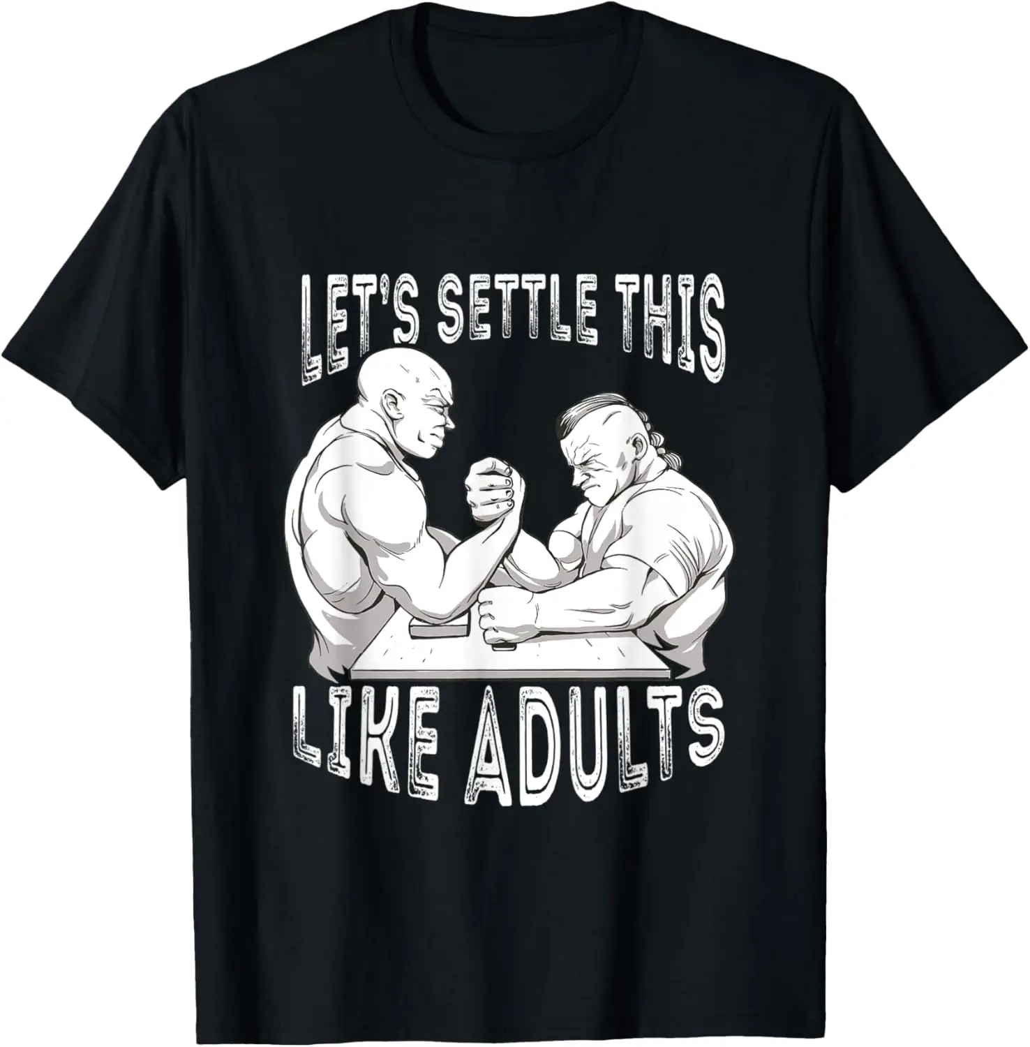 

Let's Settle Like Adult Armwrestling Sport Arm Wrestling T-Shirt