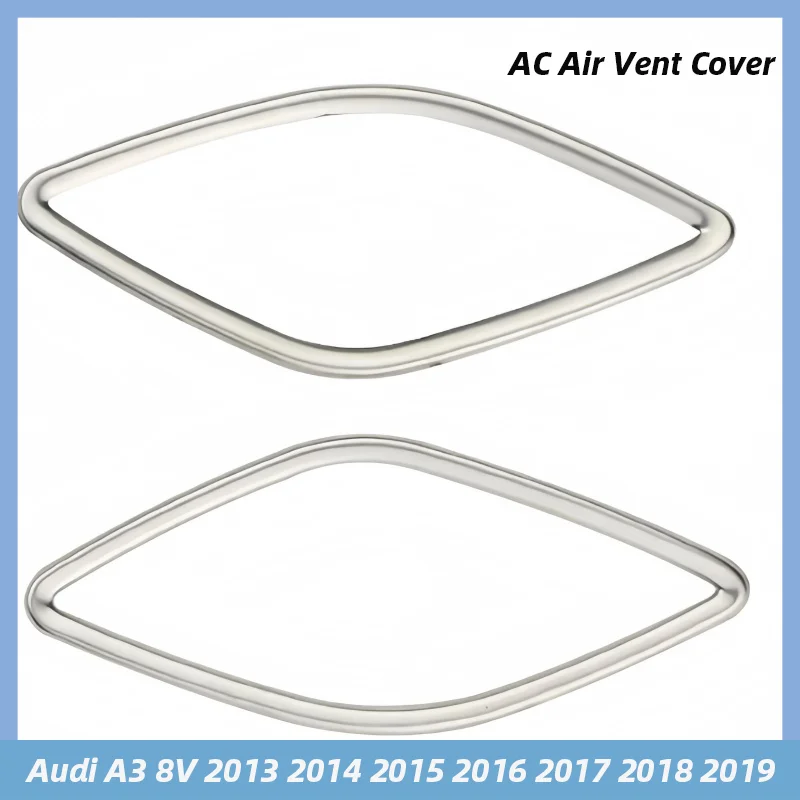 

For Audi A3 8V 2013 2014 2015 2016 2017 2018 2019 2Pcs Car Front AC Air Vent Cover Stainless Steel Sticker Trim Accessories
