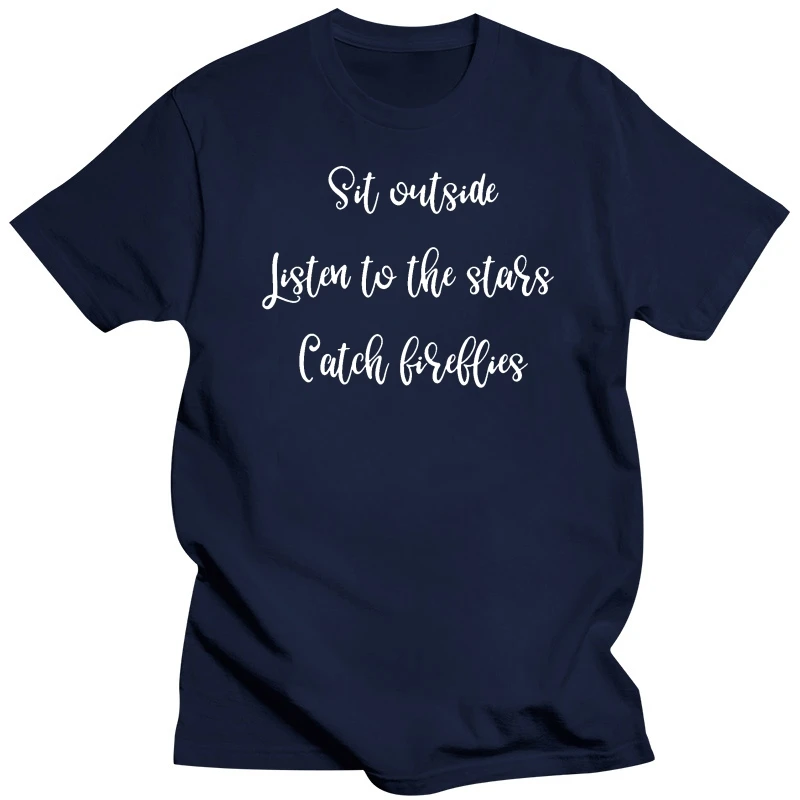 Men's FIrefly Sit Outside Listen to the Stars Catch Fireflies t shirt Designing 100% cotton Round Collar Original Famous shirt