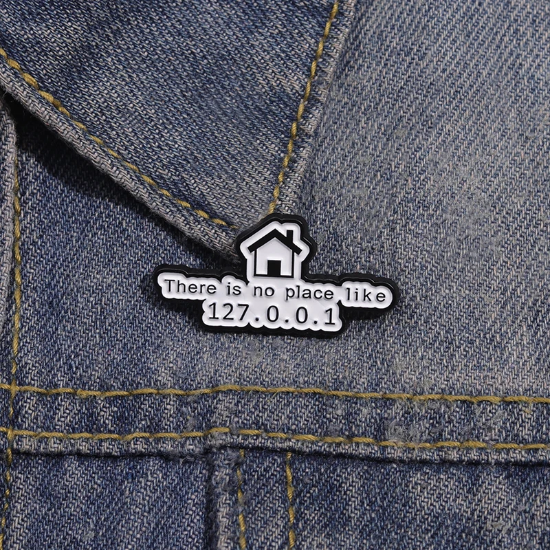 There Is No Place Like 127.0.0.1 ID Enamel Pins Funny Home Address Brooches Lapel Badge Backpack Briefcase Hat Qrnament for Gift