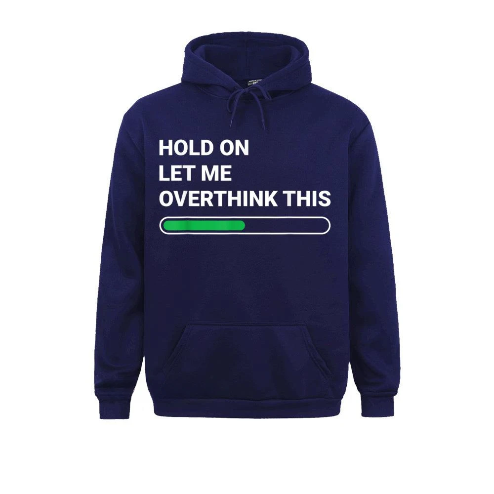 Hold on Let Me Overthink This Sarcastic Novelty Cool Hip Hop Hoodie Hoodies Fitted  Long Sleeve Men's Sweatshirts Clothes Unisex