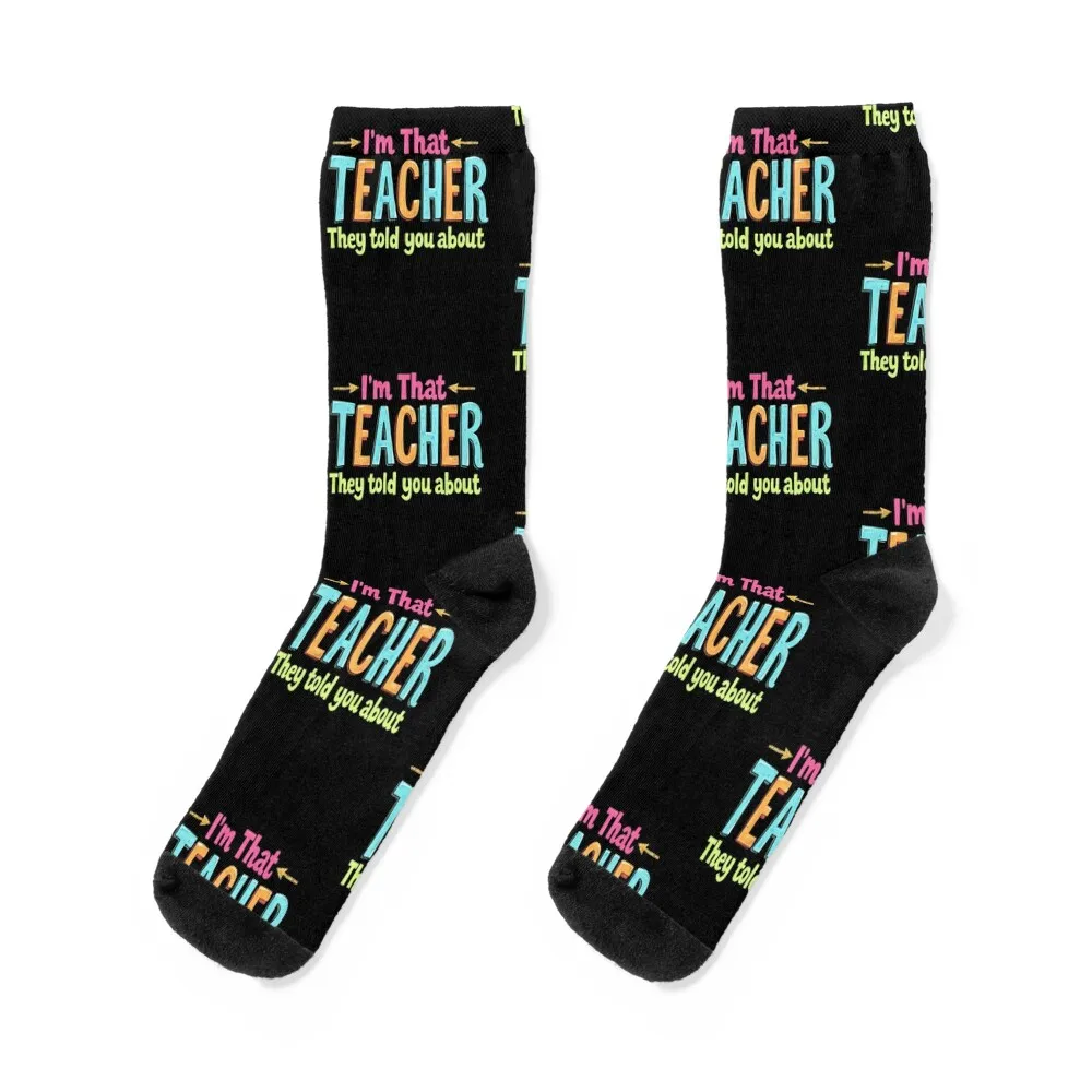 I'm That Teacher They Told You About Back to School Socks valentine gift ideas cool set Luxury Woman Socks Men's