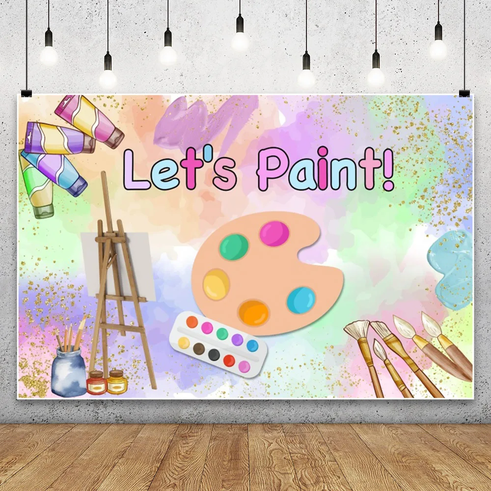 Let's Paint Birthday Backdrop Painting Dress for a Mess Splatter Art Party Brush Colorful Graffiti Wall Photography Background