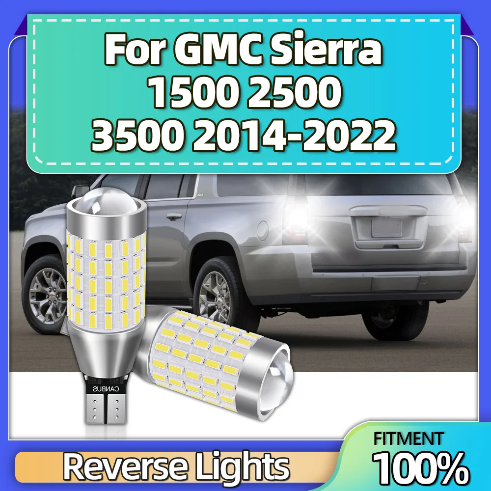 

2Pcs T15 W16W LED Backup Light Reserve Lamps 2000LM For GMC Sierra 1500 2500 3500 2014 2015 2016 2017 2018 2019 2020 2021 2022