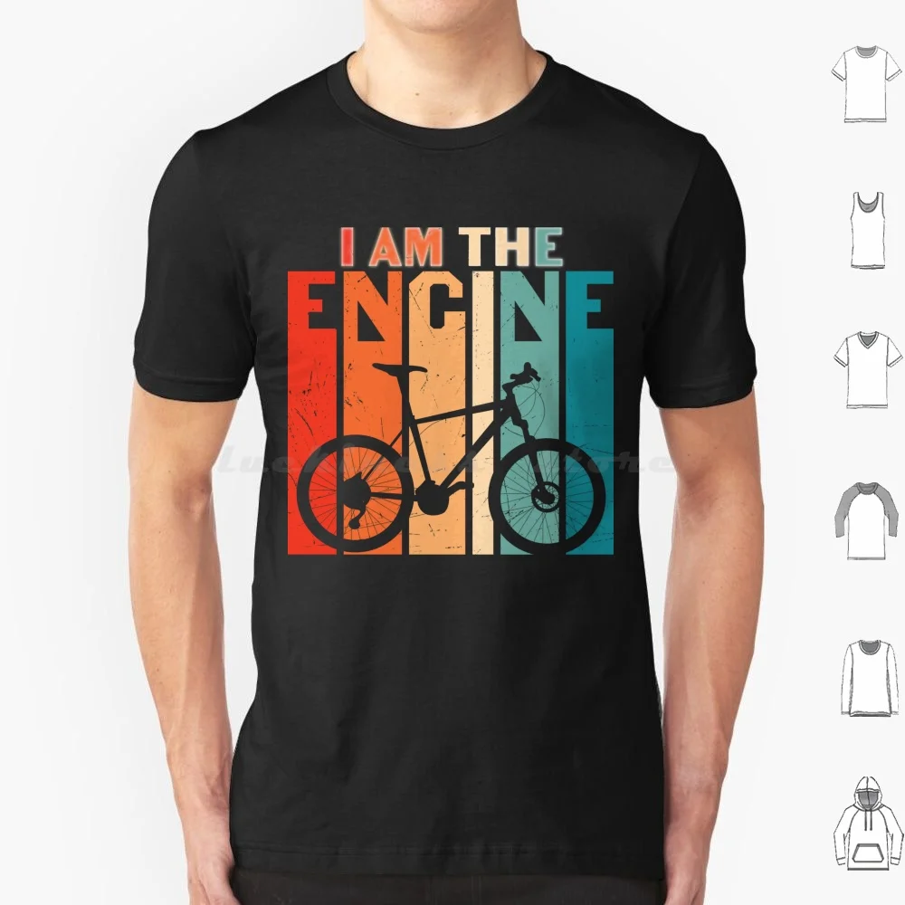 I Am The Engine T Shirt Men Women Kids 6Xl Bicycle Bike Cycling Cyclist Cycle Mountain Bike Mtb Biking Ride Biker Sport Funny