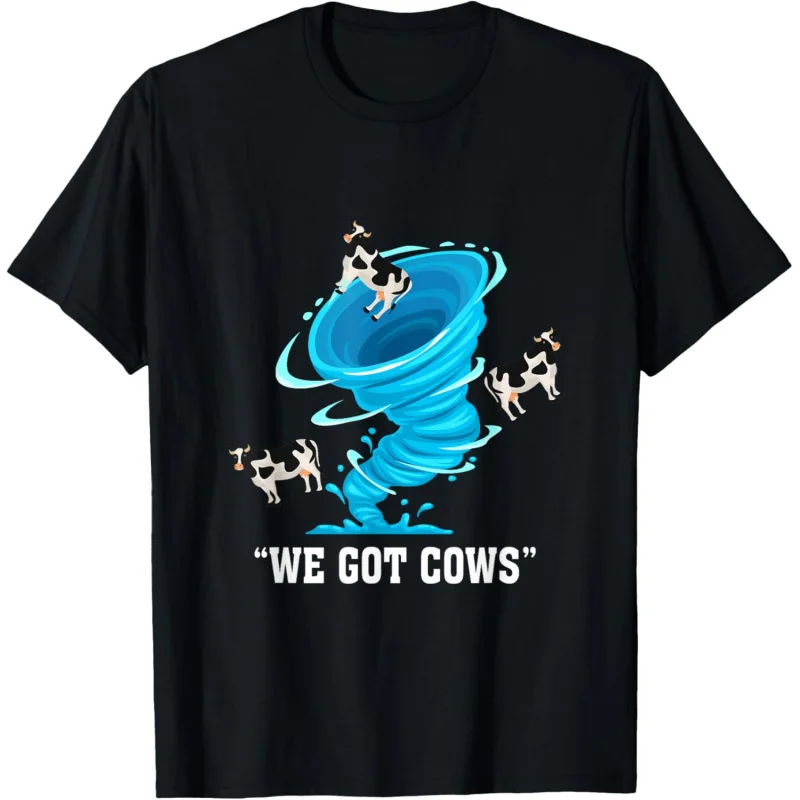 

We Got Cows Funny Tornado Chaser Love Chasing Tornados T-Shirt