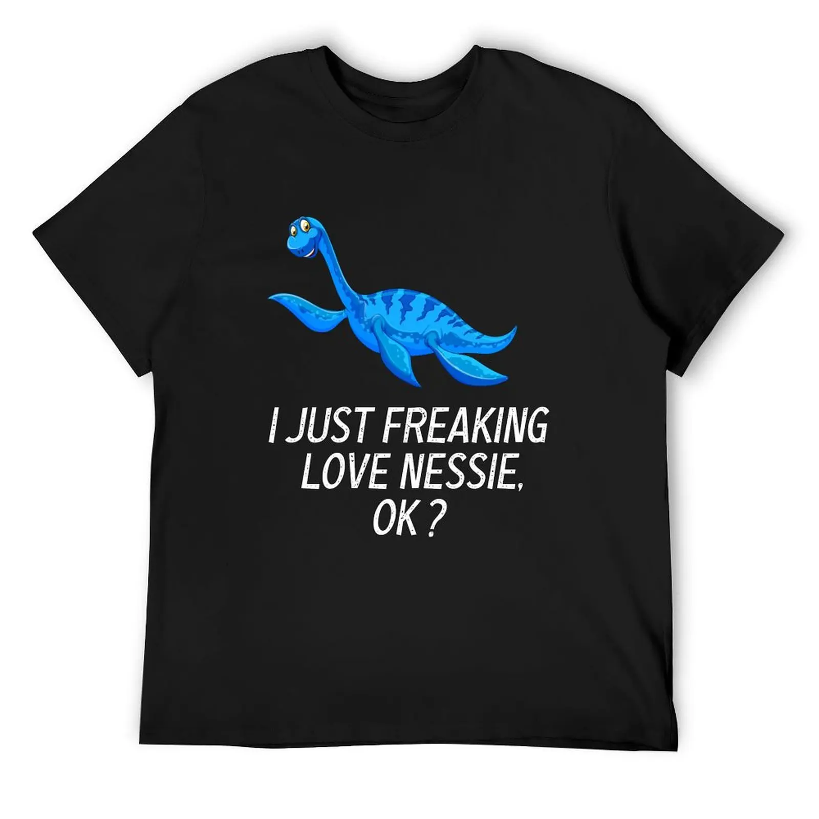 Fun Nessie I Just Freaking Love Nessie Animal Lover Funny Nessie Gifts T-Shirt summer top heavy weight t shirts for men