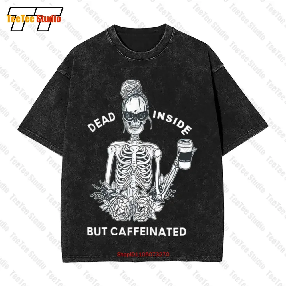 Dead Inside But Caffeinated Skeleton Flower Vintage Oversized T-Shirt 90KY