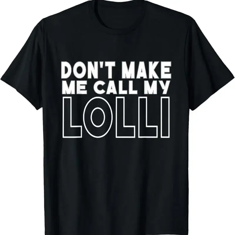 Don'T Make Me Call My Lolli Toddler Grandma Mothers Day T Shirt