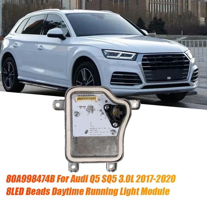 Left Front Headlight DRL LED Module 80A998473B For  Q5 SQ5 3.0L 2017-2020 8LED Beads Daytime Running Light Source Parts