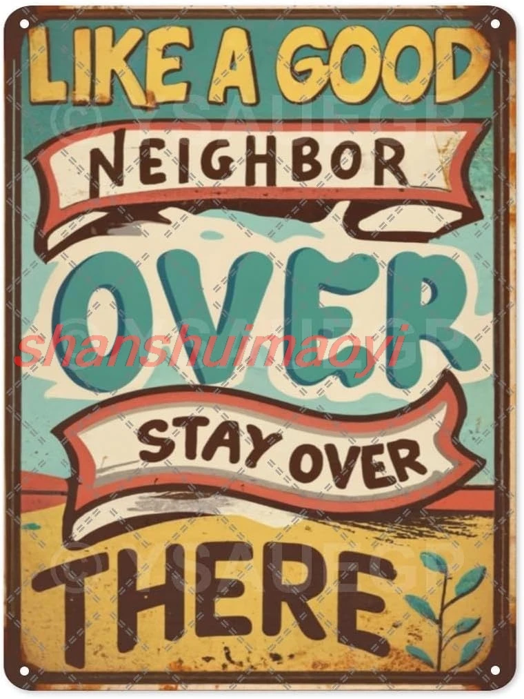 Funny Vintage Tin Sign, 8x12 Inch Rectangular Metal Wall Decor, Retro Like a Good Neighbor, Stay over There Tin Sign for Ho SHUI