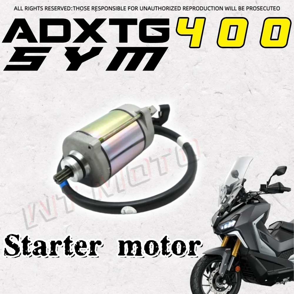 

For SYM ADXTG 400 starter motor sym adxtg 400 400 adxtg motorcycle parts