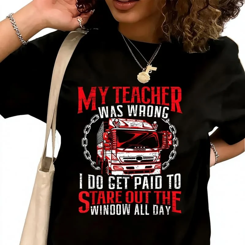 My Teacher Was Wrong Funny Women's T-Shirt 100% Cotton Funny Graphic Short Sleeve Tee Novelty Shirt Casual Crew Neck Top S-5XL