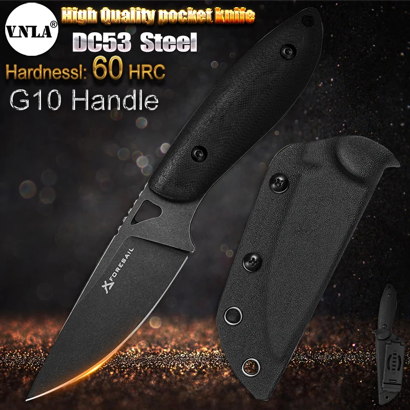 

VNLA DC53 Steel Blade knife G10 Handle Sharp fixed blade Camping Tactics fishing Outdoor Survival Cutting Hunting EDC Fruitknife
