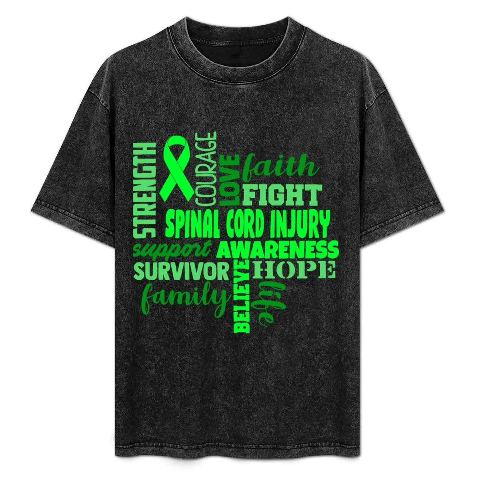 

Spinal Cord Injury Awareness - Strength Courage Faith Hope Love Fight Support Survivor Family Life Believe T-Shirt