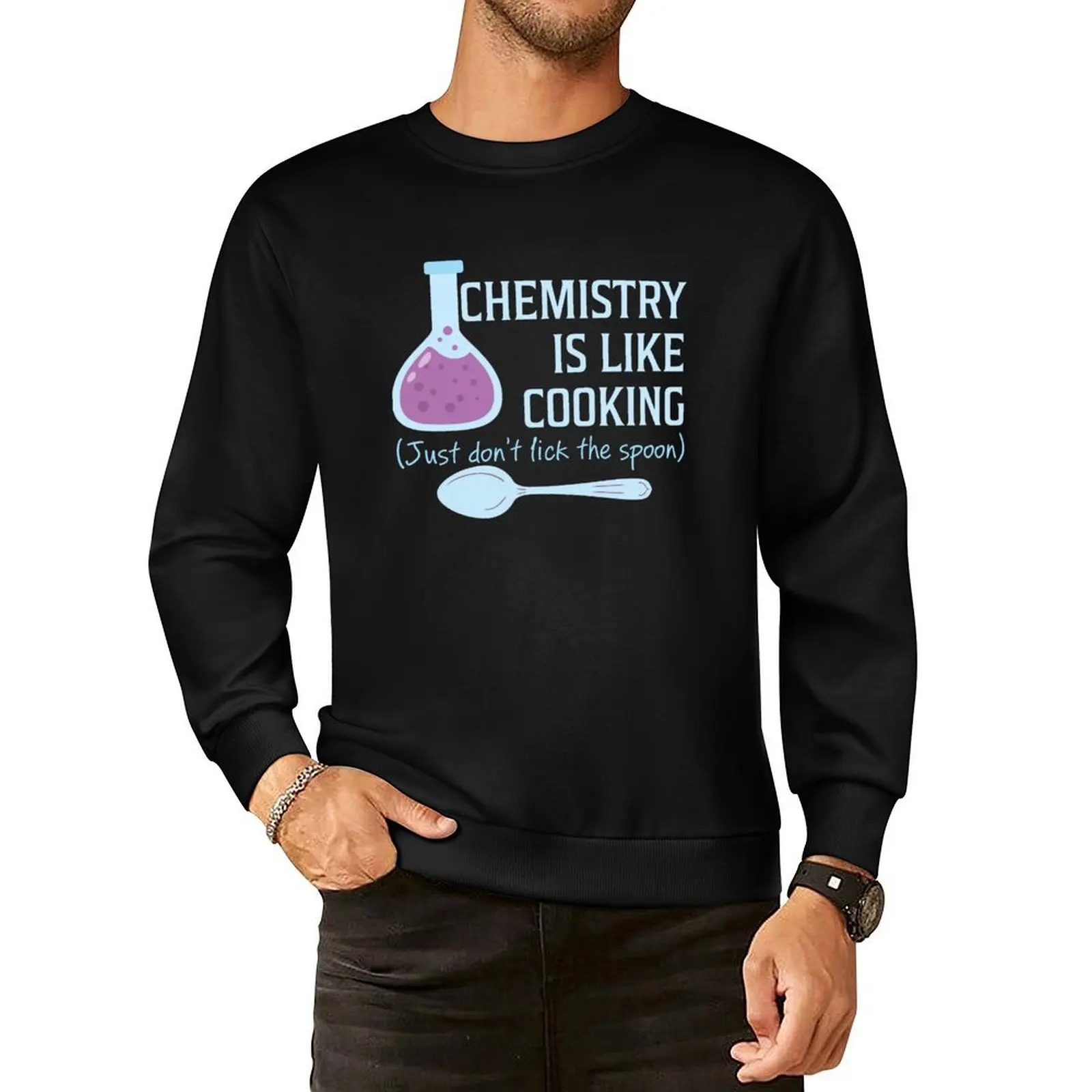 

Chemistry Is Like Cooking Funny T Shirt Pullover Hoodie autumn men wear men's sweat-shirt set japanese style men sweatshirt