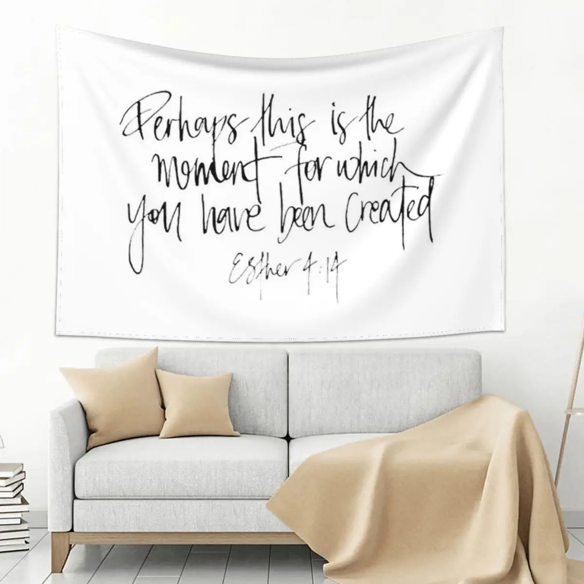 

Perhaps this is the moment for which you have been created Tapestry