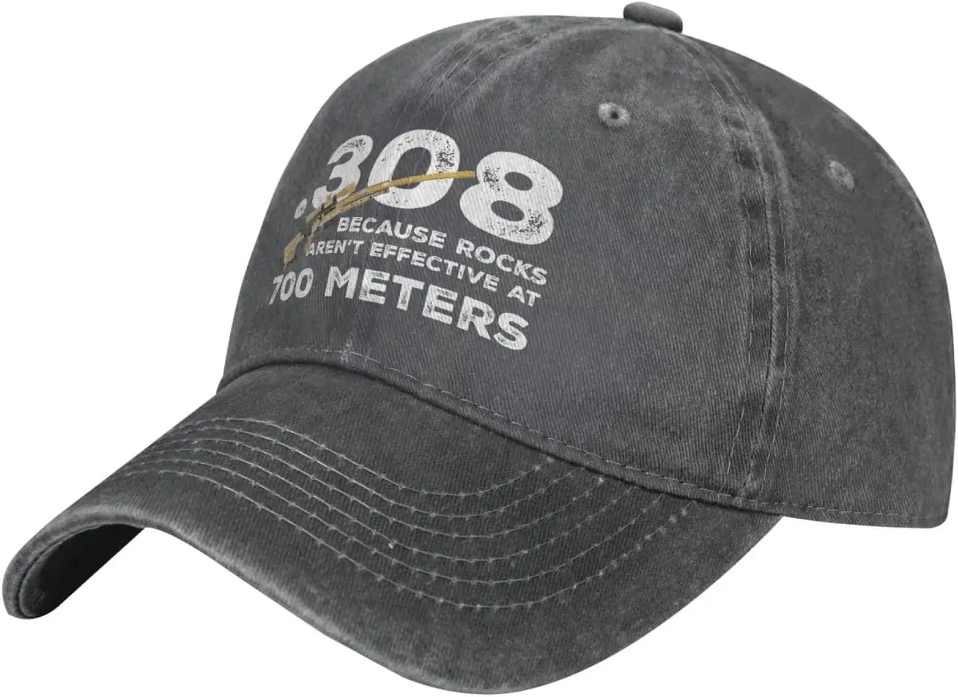 Funny Hat 308 Because Rocks aren't Effective at 700 Meters Hat Women Dad Hats Fashionable Hats