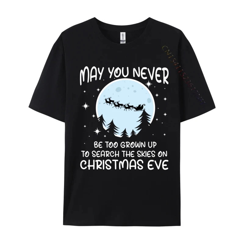 

May You Never Be Too Grown Up To Search The Skies Christmas T-Shirts Family Clothing Shirt Round Neck Pure Cotton