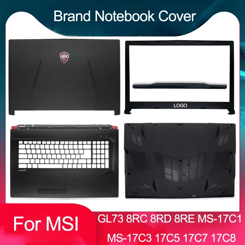 New For MSI GL73 MS-17C1 17C2 17C6 17C5 MS-17C3 17C7 17C8 Series LCD Back Cover/Front Bezel/Hinges/Palmrest/Bottom Case Plastic