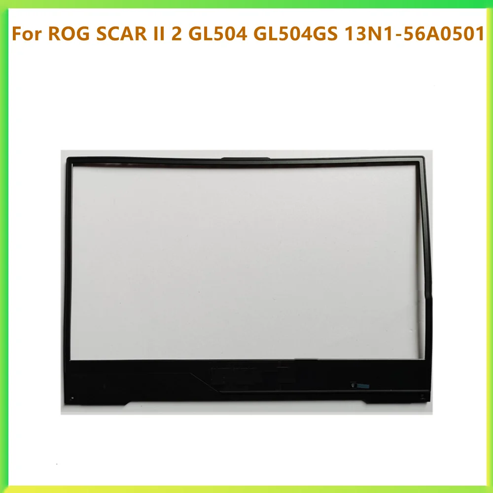 New Laptop Front Frame Bezel Frame Housing Cover Case For ROG SCAR II 2 GL504 GL504GS 13N1-56A0501 shell