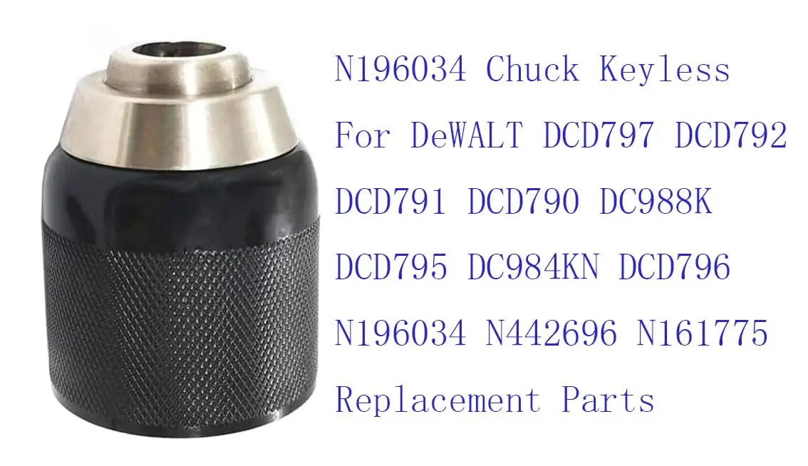 Practical Chuck Keyless for DeWALT DCD797 DCD792 DCD791 DCD790 DC988K DCD795 DC984KN DCD796 N196034 N161775 N442696