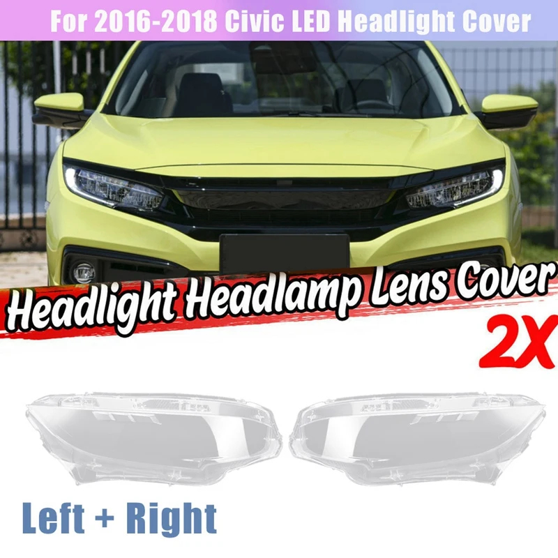 

LED Headlight Lens Cover Head Light Lamp Shade Headlight Shell Glass Cover For 2016-2018 Honda Civic