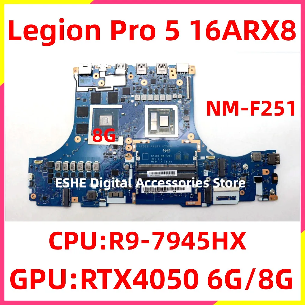 

KY585 NM-F251 For Lenovo Legion Pro 5 16ARX8 Laptop Motherboard With R9-7945HX CPU 8G RTX4060 6G or 8G GPU 5B21L49176 5B21L49178