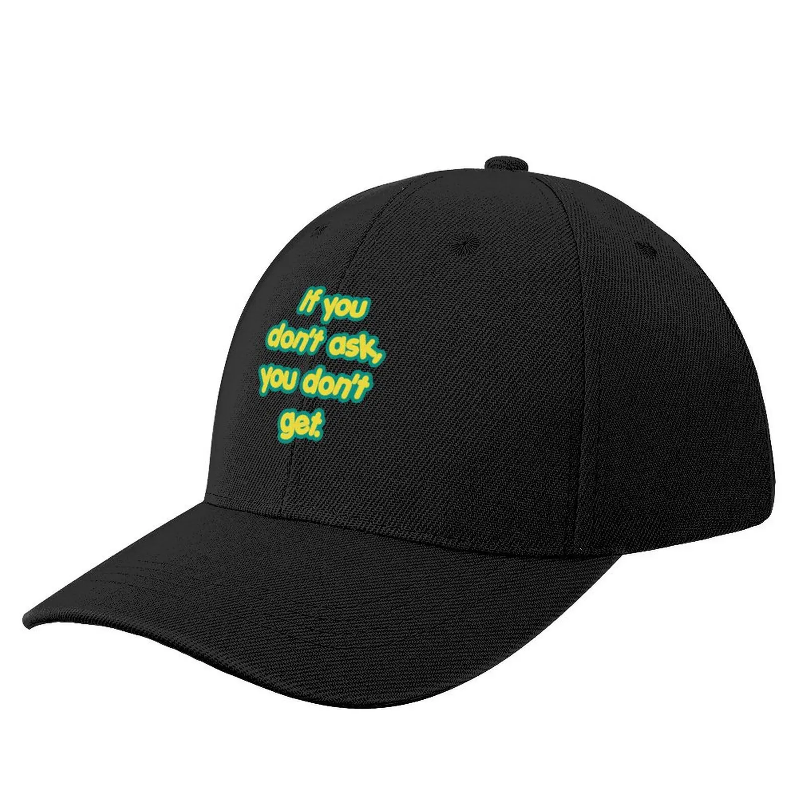 

If You Don't Ask, You Don't Get Baseball Cap Hat Baseball Cap Beach Outing Hat Man Luxury Mens Tennis Women's