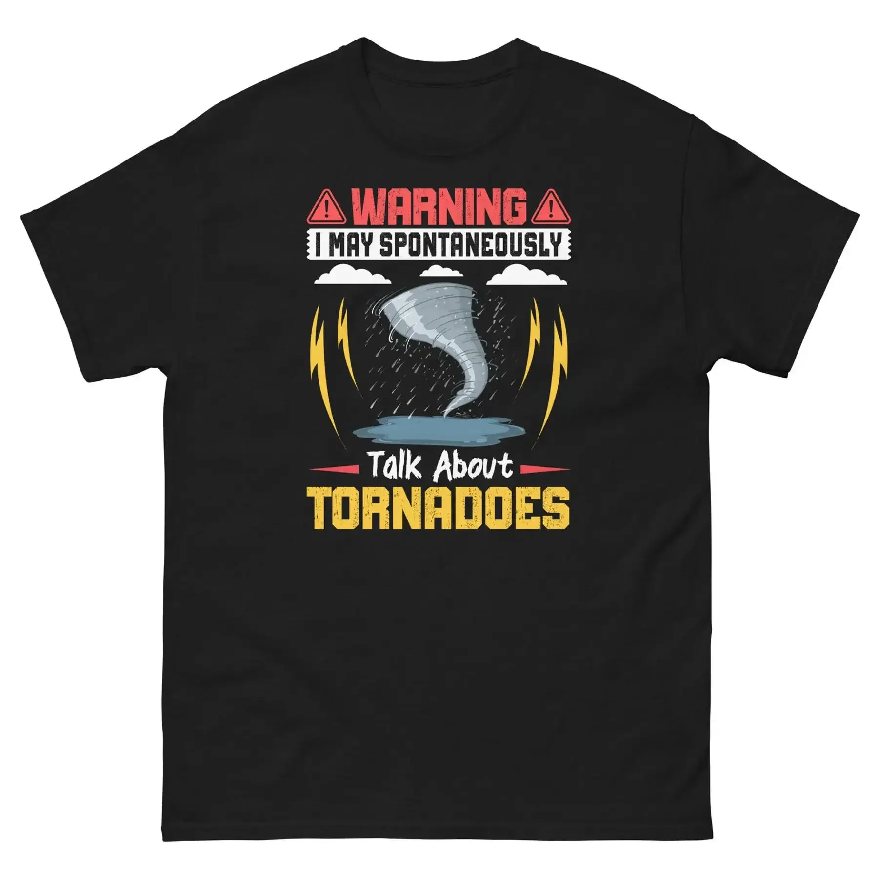 Warning I May Spontaneously Talk About Tornadoes Weather Men s Classic Tee