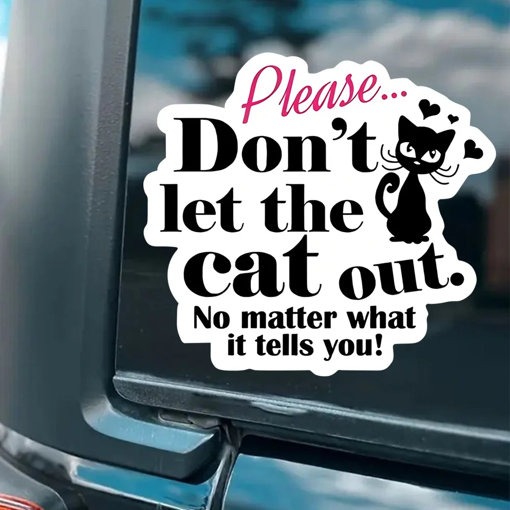 

13x12cm Funny Cat Sticker with Text - Please Don't the Cat Out, Self-Adhesive Sticker for Car, Laptop, Truck, Motorcycle,