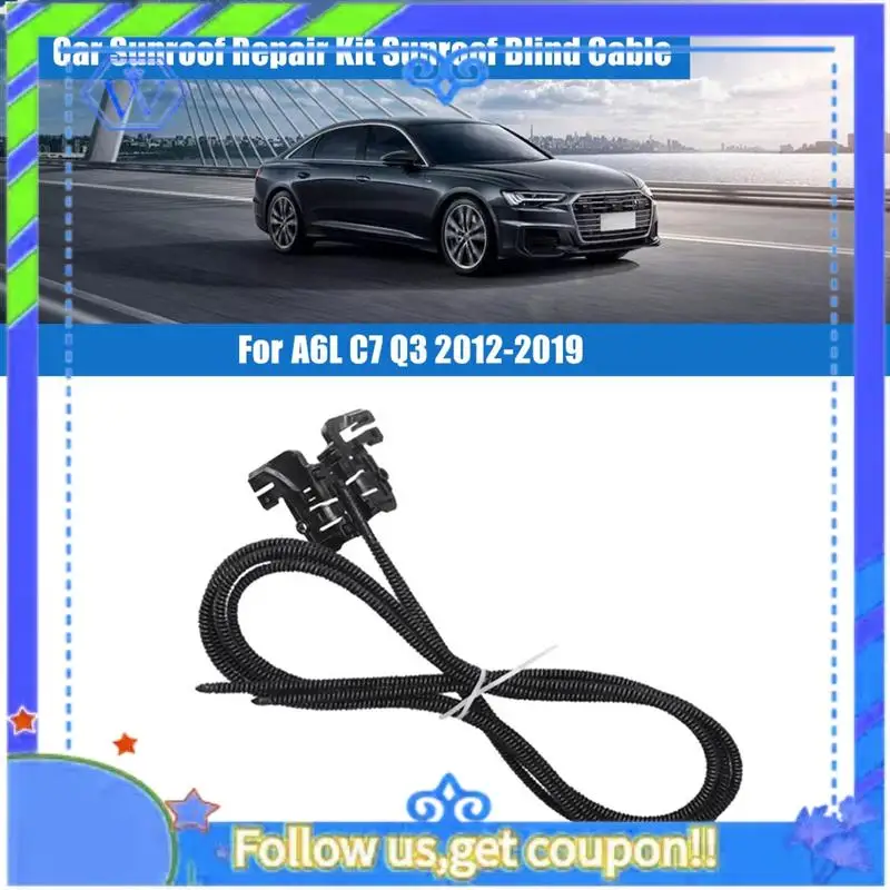 

1 Pair Car Sunroof Blind Cable Car Sunroof Repair Kit For A6L C7 Q3 2012-2019 4GD898870