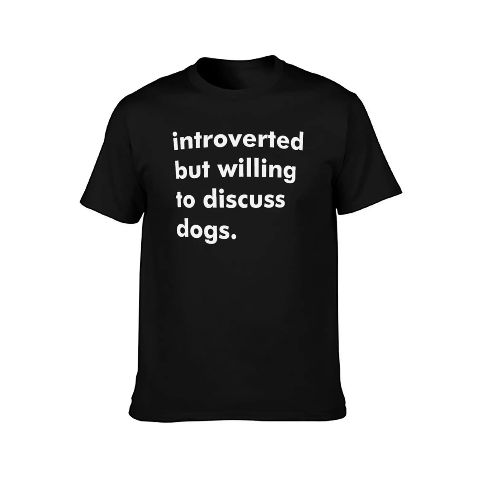 Introverted but willing to discuss dogs T-Shirt anime t shirts anime stuff street wear mens vintage t shirts