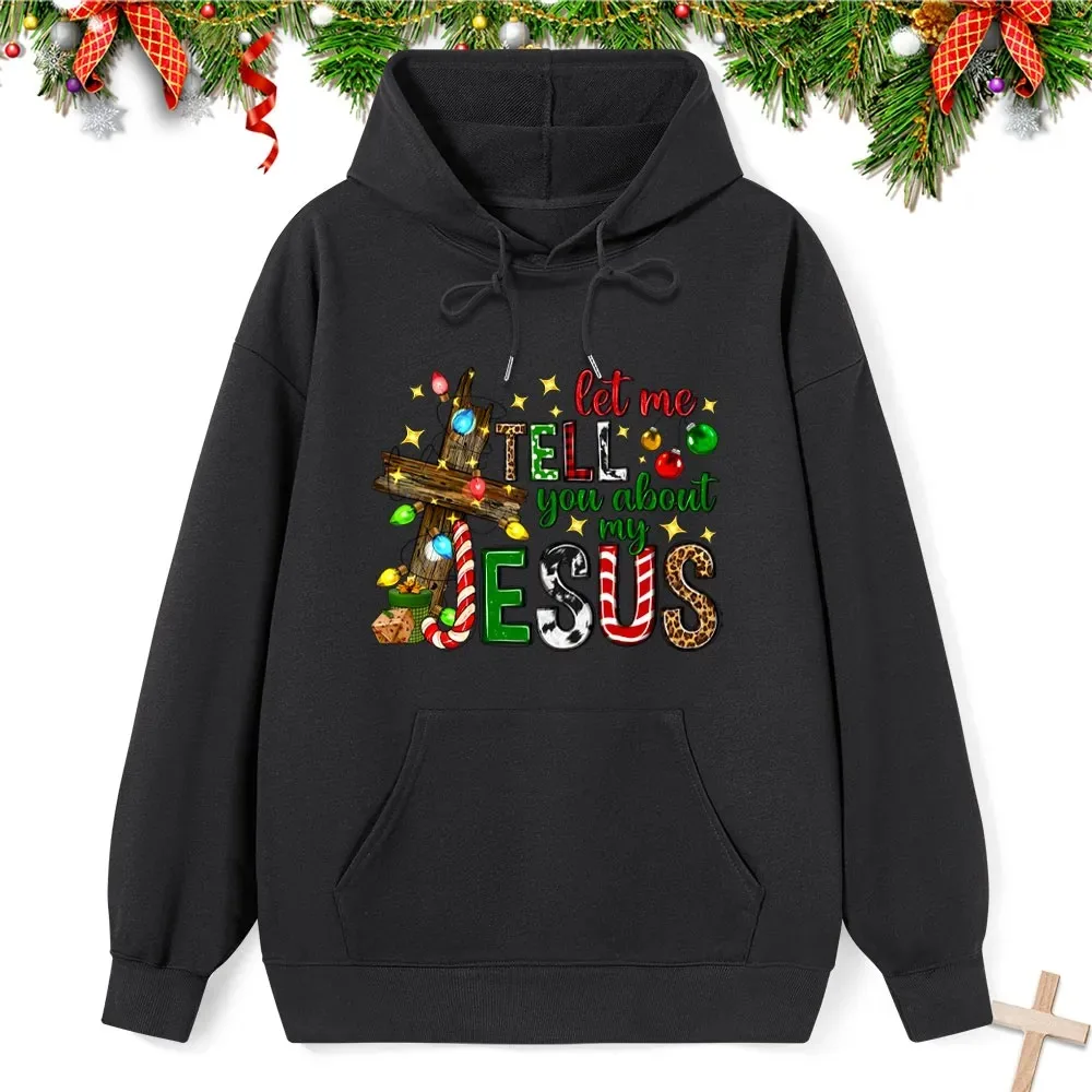 

Толстовка с капюшоном Let Me Tell You about My Jesus, мужская и женская толстовка с капюшоном и длинными рукавами, пуловер, топы, спортивная одежда, женская одежда