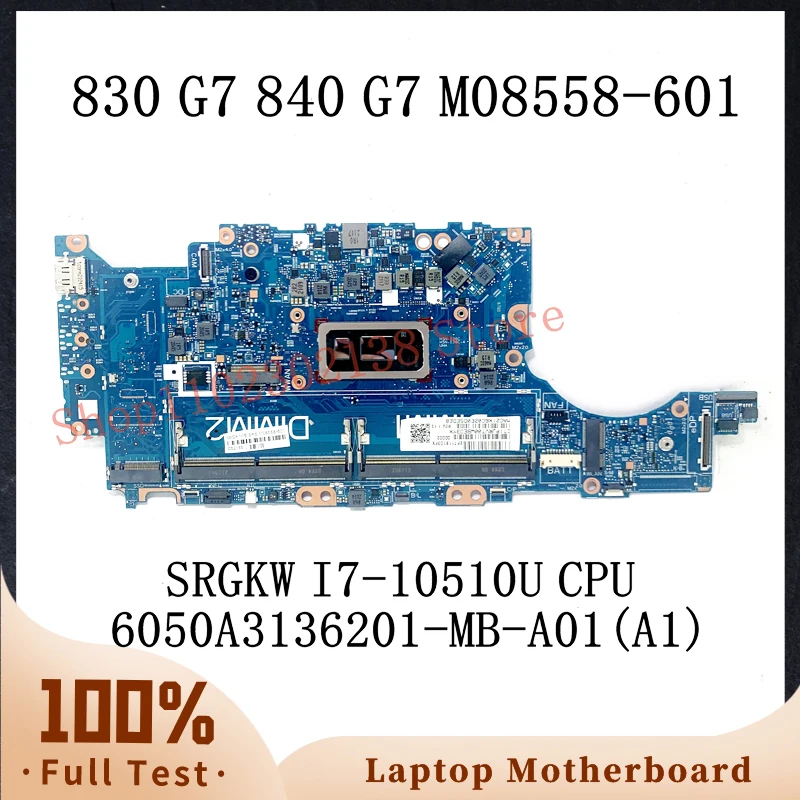 

M08558-601 M08558-501 M08558-001 SRGKW I7-10510U CPU For HP 830 G7 840 G7 Laptop Motherboard 6050A3136201-MB-A01(A1) 100% Tested