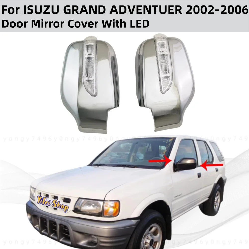

2pcs New Car ABS Chrome Rearview Accessories Plated Trim 2002 2004 2006 For ISUZU GRAND ADVENTUER Door Mirror Cover With LED