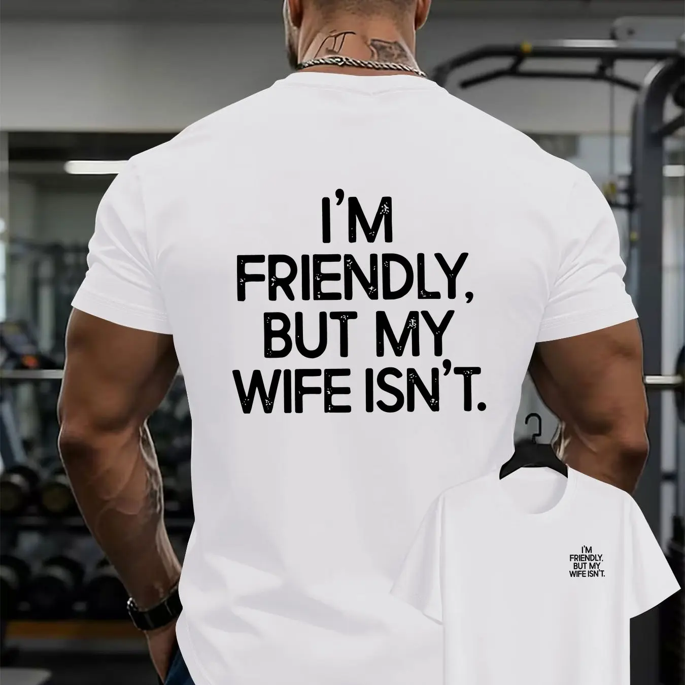 I'm Friendly But My Wife Isn't Double Sides Print T Shirt Funny Husband Humor Gym Casual Unisex Cotton Tee