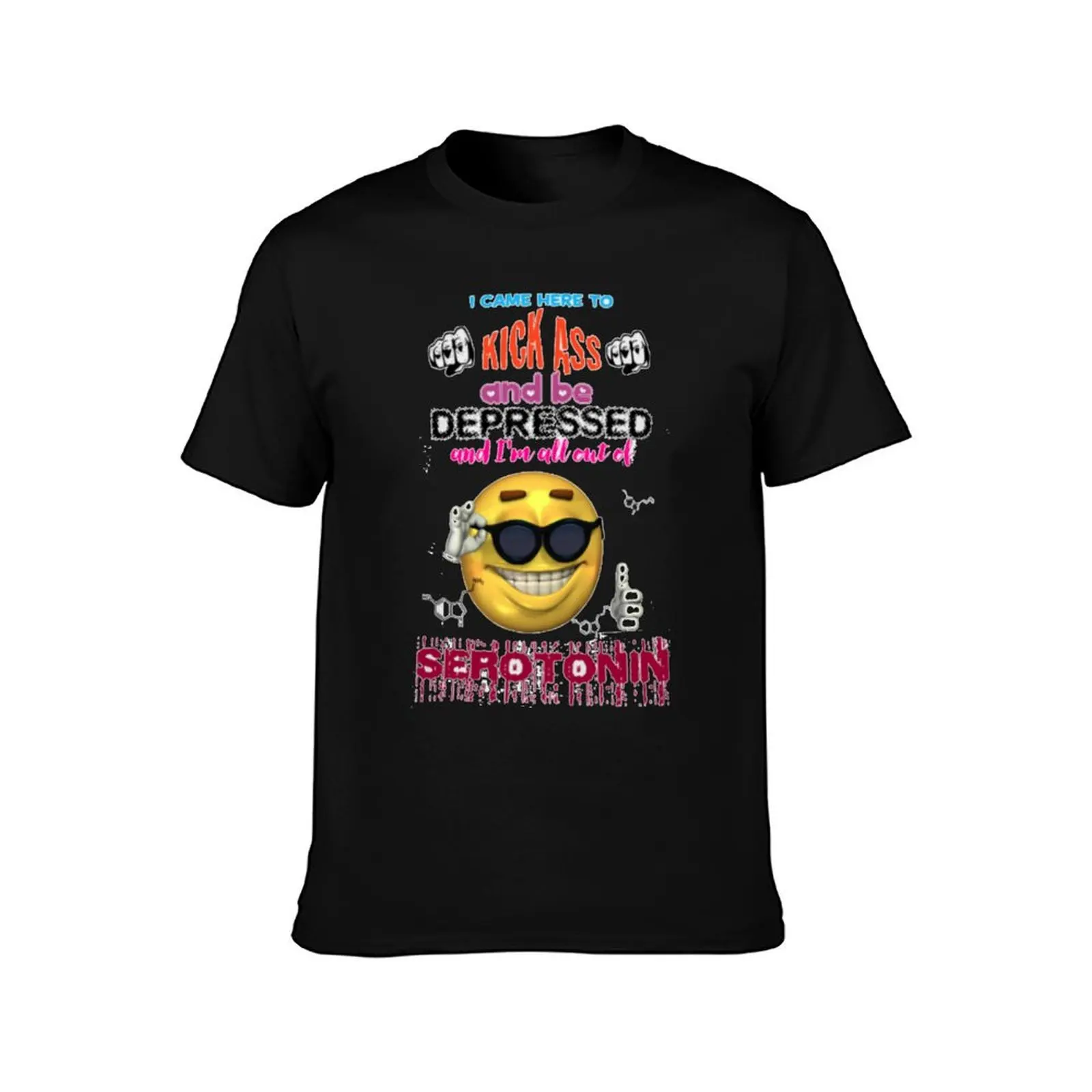 I Came Here To Kick Ass and Be Depressed T-Shirt t shirt man cotton T-Shirt