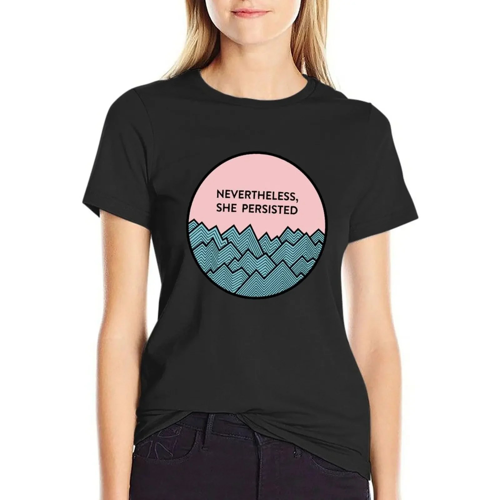 

Nevertheless, She Persisted T-Shirt Female clothing blacks new edition tops Women's cotton t-shirt