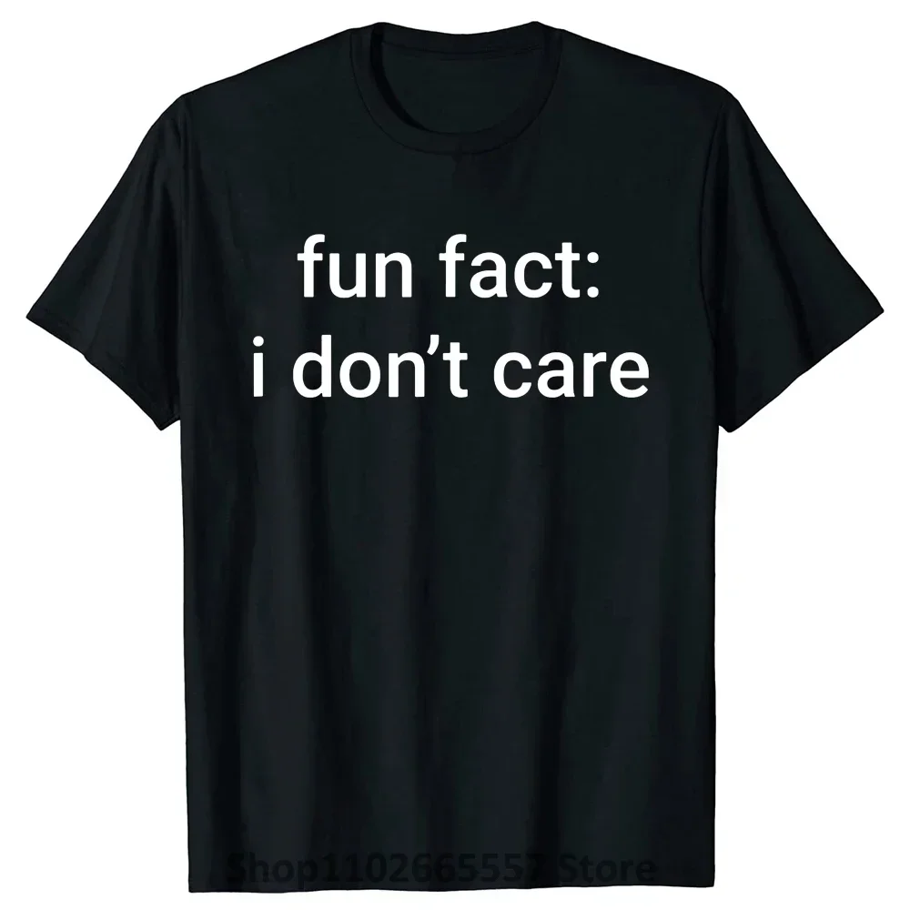 Fun Fact I Don't Care Funny Meme Quote Sarcasm Memes Cotton Mens Top T-Shirts Tight Tops Shirt Euro Size Style