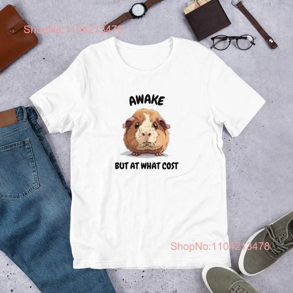 Awake but at what cost Guinea Pig T Shirt Funny Sarcastic Sayings Vintage 90 Gag Meme long or short sleeves