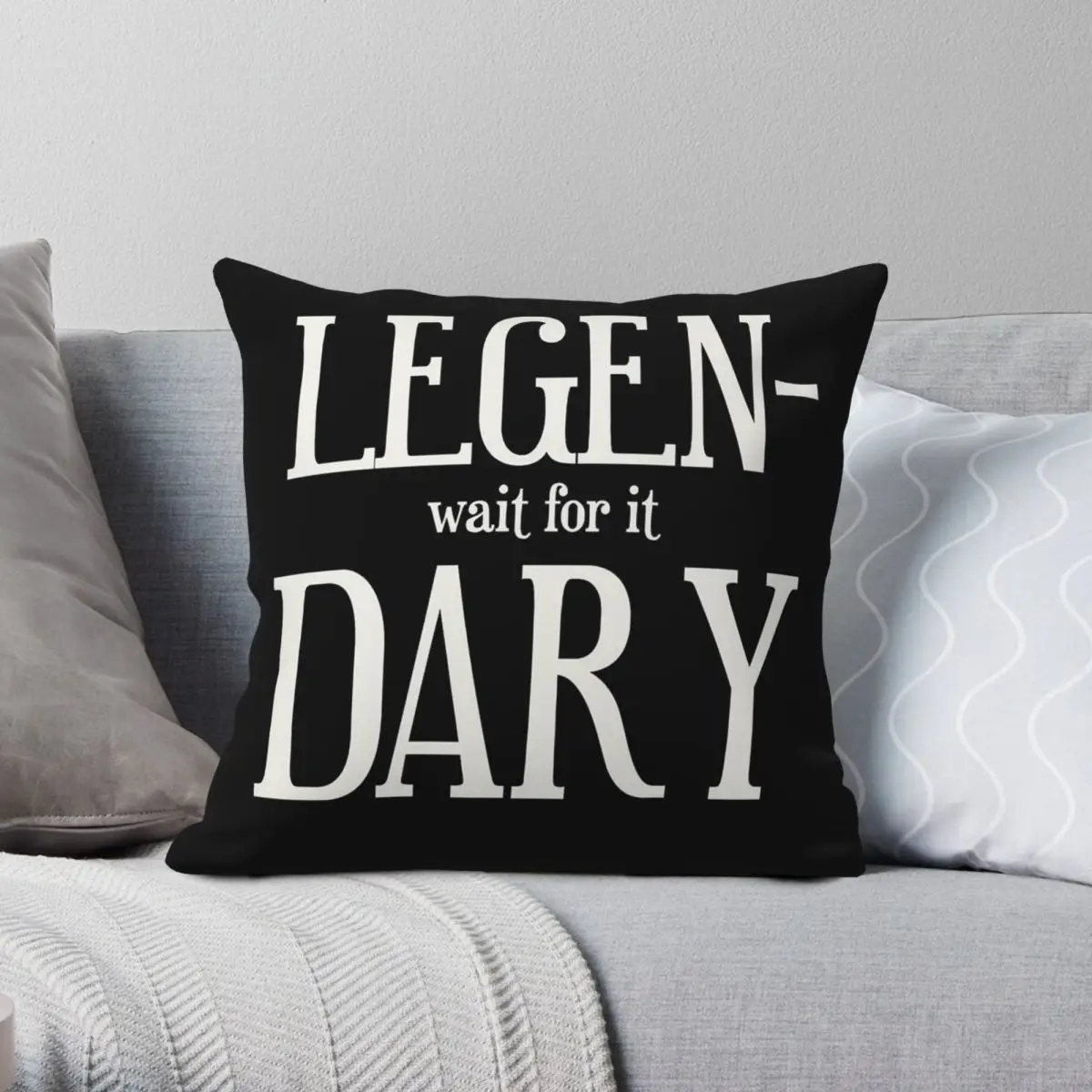 Legendary Wait For It Dary Square Pillowcase Polyester Linen Velvet Creative Zip Decorative Pillow Case Sofa Seater Cushion 18