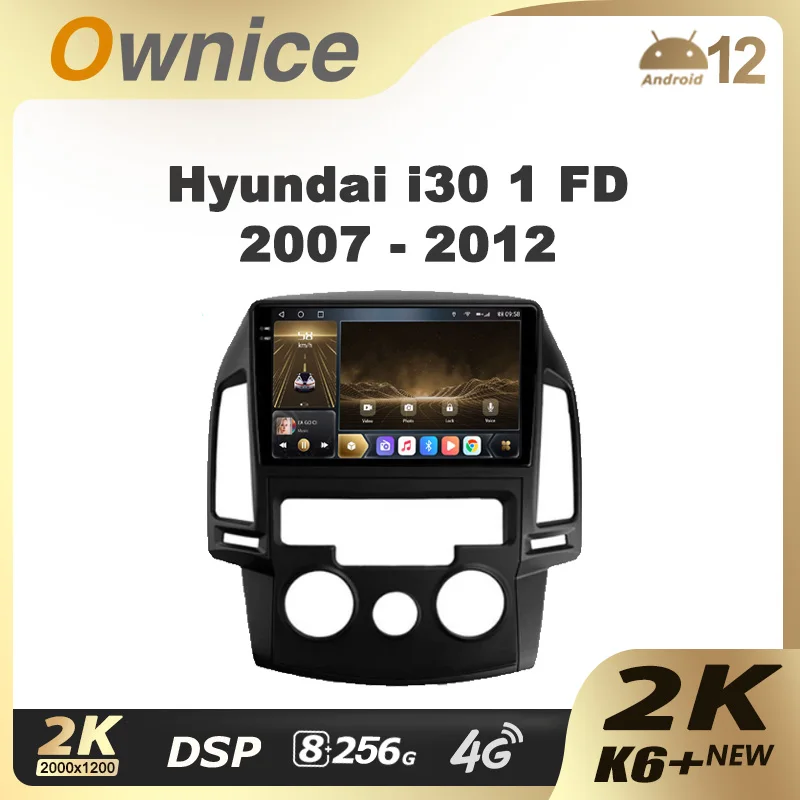 

Ownice K6+ 2K for Hyundai I30 1 FD 2007 - 2012 Car Radio Multimedia Video Player Navigation Stereo GPS Android 12 No 2din 2 Din