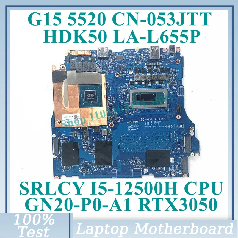 

CN-053JTT 053JTT 53JTT With SRLCY I5-12500H CPU LA-L655P For DELL G15 5520 Laptop Motherboard GN20-P0-A1 RTX3050 100%Tested Good