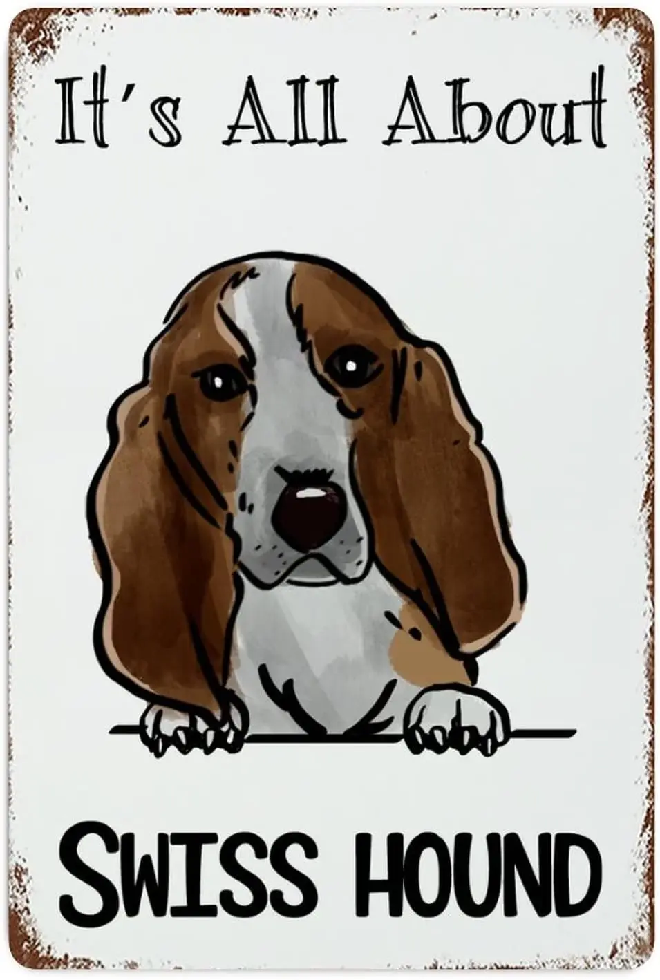 Watercolor Peeking Dog Sign Metal Sign It;s All About Swiss Hound Signs Tin Signs Dog Owner Metal Plate Sign Cafe Bar Pub Beer C