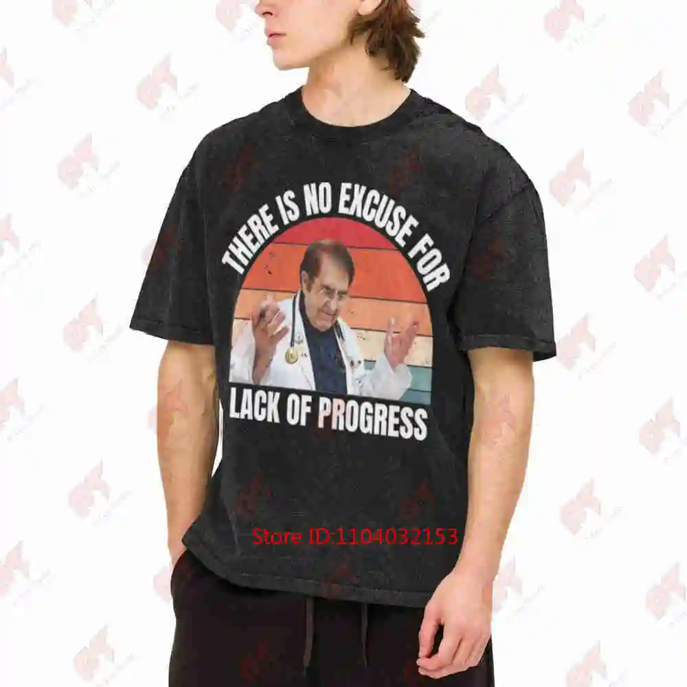 Dr Now There Is No Excuse For Lack Of Progress Vintage Washed Tee Pure Cotton T-Shirt
