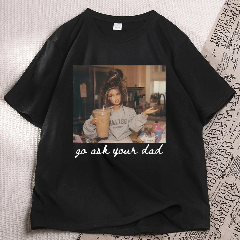 Go Ask Your Dad Tshirt Funny Motherhood Funny Doll Face Meme T-shirt Casual Round Neck Printed Cotton Short Sleeve Trendy