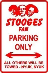 3 Stooges Fan Parking Sign Street Comedy 8 x 12 inch sign