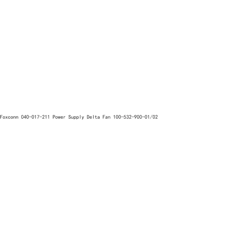 040-017-211 100-532-900-01/02 Power Supply Cooling Fan For Foxconn Delta Server Replacement Fan