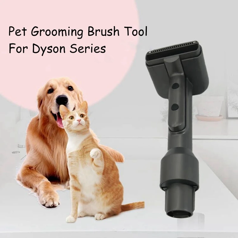 Pet Suction Head Tool For DC/ V6/ V7/V8/V10 /V11/ V12 / V15 Dyson Series Vacuum Attachment Dog Cat Pet Brush Groom Tool